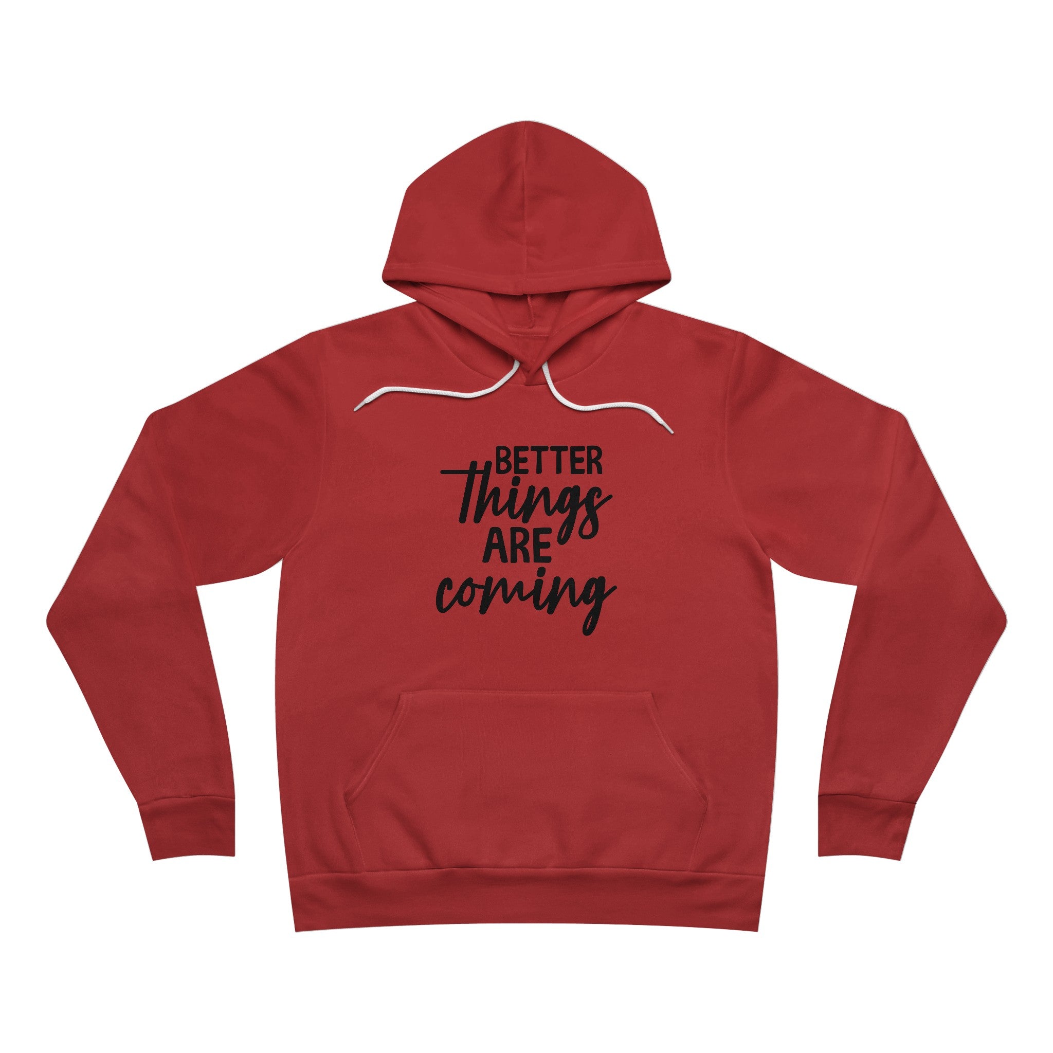 Better Things are Coming - Pullover Hoodie