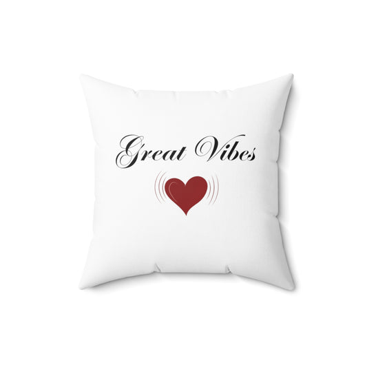 Great Vibes - Spun Polyester Square Pillow